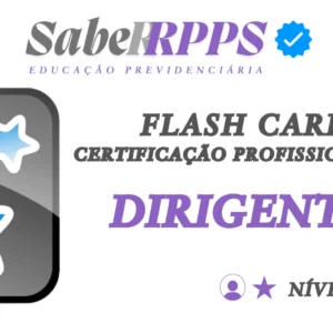 Flash Cards para Certificação Profissional RPPS - Dirigentes - Nível Básico