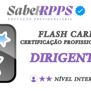 Flash Cards para Certificação Profissional RPPS - Dirigentes - Nível Intermediário