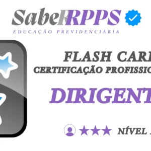 Flash Cards para Certificação Profissional RPPS - Dirigentes - Nível Avançado